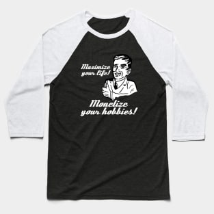 Monetize Your Hobbies! Baseball T-Shirt